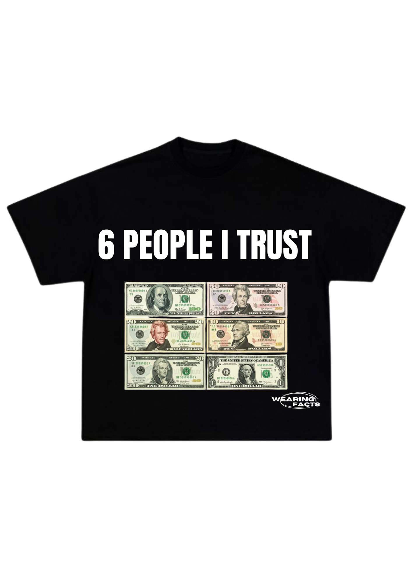6 PEOPLE I TRUST T-SHIRT
